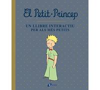 El Petit Príncep. Un llibre interactiu per als més petits (Catalá - A PARTIR DE 3 ANYS - PERSONATGES - El petit príncep)