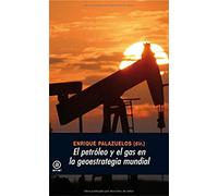 El petróleo y el gas en la geoestrategia mundial: 285 (Universitaria)