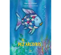 El Pez Arcoíris: Rainbow Fish: (Spanish Edition)