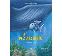 El Pez Arcoíris trae la paz (Spanish Edition): Rainbow Fish