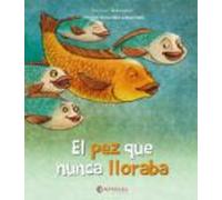 El Pez Que Nunca Lloraba
