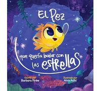 El pez que quería bailar con las estrellas