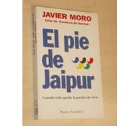 EL PIE DE JAIPUR - CUANDO SÓLO QUEDA LA PASIÓN DE VIVIR