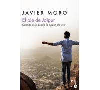 El pie de Jaipur: Cuando sólo queda la pasión de vivir (Biografías y Memorias)