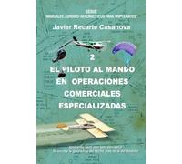 El Piloto al Mando, en Operaciones Comerciales Especializadas: 2 (AEROLIBROS)