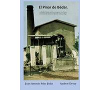 El Pinar de Bédar: A detailed history and the resurgence of a former internationally renowned Spanish mining village