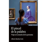 El pincel de la palabra: Viaje al corazón de la persona (Astrolabio Filosofía)