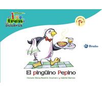 El pingüino Pepino: Un cuento con la P (Castellano - A PARTIR DE 3 AÑOS - LIBROS DIDÁCTICOS - El tren de las palabras)
