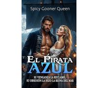 EL PIRATA AZUL: Su venganza la reclamó, su obsesión la hizo Reina del mar