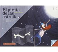 El Pirata De Las Estrellas: Una bella historia sobre la amistad y la empatía: 3 (Libros para la educación emocional)