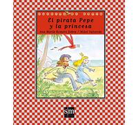 El pirata Pepe y la princesa: 59 (Cuentos de ahora)