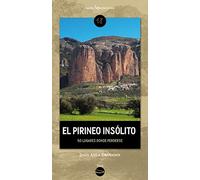 El pirineo insólito: 50 lugares donde perderse: 18 (Traza)