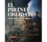 El Pirineu Oblidat. Memories De La Llum