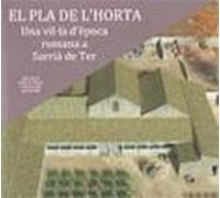 El Pla De Lhorta. Una Vil·la Depoca Romana A Sarrià De Ter