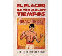 El Placer de Tan Malos Tiempos