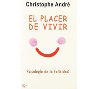 El placer de vivir: Psicología de la felicidad