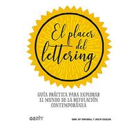 El placer del lettering Guía práctica para explorar el mundo de la rotulación contemporánea (GGDIY)
