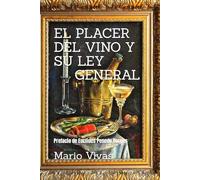 EL PLACER DEL VINO Y SU LEY GENERAL: Prefacio de Euclides Penedo Borges