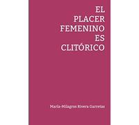 El placer femenino es clitórico (A mano)
