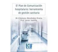 El Plan De Comunicación Hospitalario: Herramienta De Gestión Sanitaria