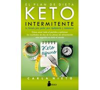 El plan de dieta keto intermitente: La fórmula para perder peso rápidamente y mantenerse (NEW THOUGHT)