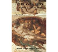 El Plan de Dios Génesis y Apocalipsis: Volumen 2º