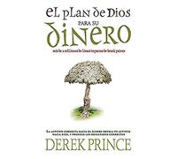 El plan de Dios para su dinero / God's Plan For Your Money: Una Actitud Correcta Hacia El Dinero Revela Su Actitud Hacia Dios Y Produce Los Debidos Resultados