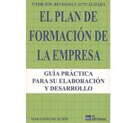 El Plan De Formación De La Empresa (3ª Edición Revisada y actualizada 2019) (ECONOMIA Y EMPRESA)