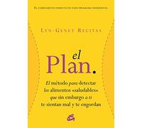 El Plan: El método para detectar los alimentos «saludables» que sin embargo a ti te sienta mal y te engordan (Nutrición y Salud)