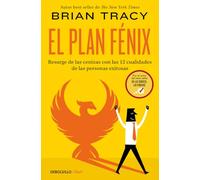 El plan Fénix: Resurge de las cenizas con las 12 cualidades de las personas exitosas (Clave)