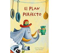 EL PLAN PERFECTO (ALBUMES ILUSTRADOS)