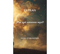 El Plan: ¿Por qué estamos aquí?