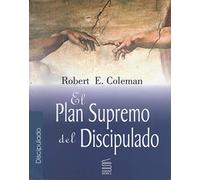 El Plan Supremo Del Discipulado by Dr. Robert E. Coleman (2009-11-07)