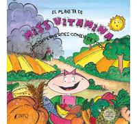 El planeta de Miss Vitamina: ¡Los superhéroes comen de todo!