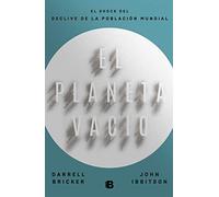 El planeta vacío – El shock del declive de la población mundial – No ficción – Ediciones B