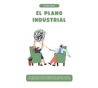 EL PLANO INDUSTRIAL: Una guía práctica sobre psicología laboral, liderazgo y creación de organizaciones de alto rendimiento centradas en las personas: 9 (La Serie Psicología Blueprint)