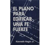 El Plano Para Edificar Una Fe Fuerto (Blueprint for Building Strong Faith) (Spanish Edition) by Kenneth E. Hagin (1998-01-01)