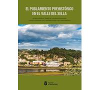 El poblamiento prehistórico en el Valle del Sella: Un recorrido a través de los investigadores e investigadoras que contribuyeron a su conocimiento