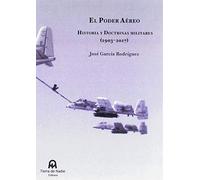 El Poder Aéreo: Historia y doctrinas militares (1903-2017)