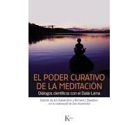 El poder curativo de la meditación: Diálogos con el Dalái Lama: Diálogos Científicos Con El Dalái Lama (Sabiduría perenne)