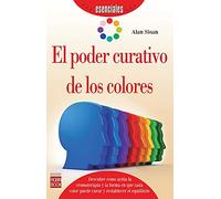 El Poder Curativo De Los Colores. Una Completa Y Práctica Guía Para Introducirle En La Terapia Del Color, Sus Orígenes Y Sus Aplicaciones (Esenciales (robin Book))