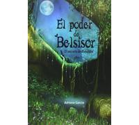 El poder de Belsisor. El secreto de Rubindul 2 (Libros para jóvenes)