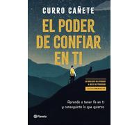 El poder de confiar en ti (edición especial): Aprende a tener fe en ti y conseguirás lo que quieras (No Ficción)