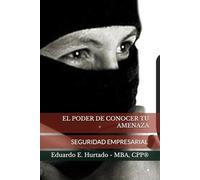 EL PODER DE CONOCER TU AMENAZA: SEGURIDAD EMPRESARIAL EN MÉXICO.