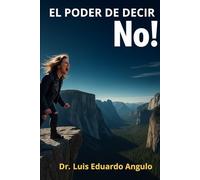 El Poder de Decir NO: Libérate de la culpa, pon límites y recupera tu paz interior.