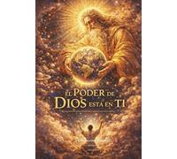 El poder de Dios está en ti: Una adaptación moderna de La práctica de la presencia de Dios, de El Hermano Lorenzo
