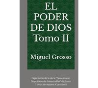 EL PODER DE DIOS Tomo II: Explicación de la obra "Quaestiones Disputatae de Potentia Dei" de Santo Tomás de Aquino: Cuestión II (La Sabiduría tomista: Reflexiones sobre el Poder de Dios)