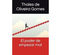 El poder de empezar mal