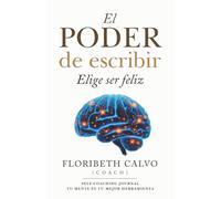 El poder de escribir (Versión blanco y negro): Elije ser feliz