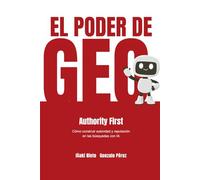 El Poder de GEO: Authority First - cómo construir poder y reputación en las búsquedas de IA